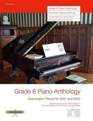 Grade 8: Piano Anthology 2019/2020 -Examination Pieces for 2021 / 2022- (Selected pieces from the Piano Syllabus of ABRS
