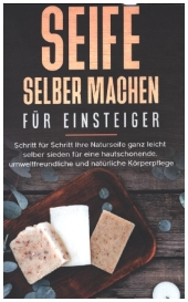 Seife selber machen für Einsteiger