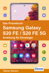 Das Praxisbuch Samsung Galaxy S20 FE / S20 FE 5G - Anleitung für Einsteiger