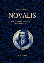 Novalis - Der Geist der Romantik. Eine Biografie