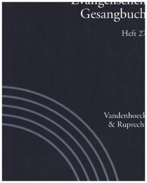 Handbuch zum Evangelischen Gesangbuch: Liederkunde zum Evangelischen Gesangbuch. Heft 27