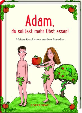 Adam, du solltest mehr Obst essen!