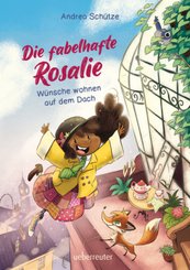 Die fabelhafte Rosalie - Wünsche wohnen auf dem Dach