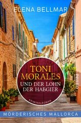 Mörderisches Mallorca - Toni Morales und der Lohn der Habgier