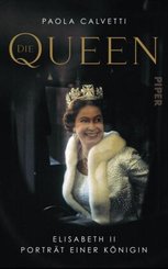 Die Queen - Elisabeth II - Portr&auml;t einer K&ouml;nigin | Die Biografie der K&ouml;nigin von England mit 12 ber&uuml;hmten Fotografien