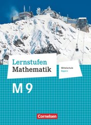 Lernstufen Mathematik - Mittelschule Bayern 2017 - 9. Jahrgangsstufe Schülerbuch - Für M-Klassen