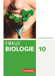 Fokus Biologie - Neubearbeitung - Gymnasium Bayern - 10. Jahrgangsstufe Schülerbuch