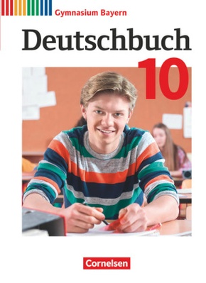 Deutschbuch Gymnasium - Bayern - Neubearbeitung - 10. Jahrgangsstufe Schülerbuch