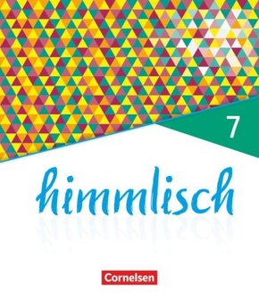 himmlisch - Unterrichtswerk für katholische Religionslehre an der Mittelschule in Bayern - 7. Jahrgangsstufe Schülerbuch