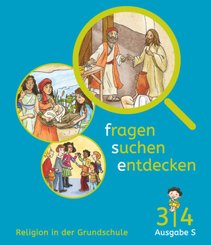 Fragen-suchen-entdecken - Katholische Religion in der Grundschule - Ausgabe S (Süd) - Band 3/4 Schülerbuch - Bd.3/4