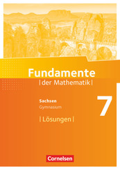 Fundamente der Mathematik - Sachsen - 7. Schuljahr Lösungen zum Schülerbuch