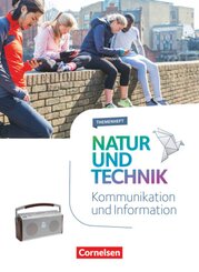 Natur und Technik - Naturwissenschaften: Neubearbeitung - Themenhefte - 5.-10. Schuljahr Kommunikation und Information -