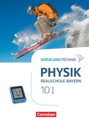 Natur und Technik - Physik Neubearbeitung - Realschule Bayern - Band 10: Wahlpflichtfächergruppe I Schülerbuch - Bd.1