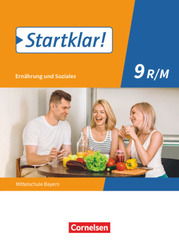 Startklar! - Ernährung und Soziales - Mittelschule Bayern - 9. Jahrgangsstufe