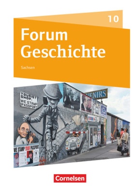 Forum Geschichte - Neue Ausgabe - Gymnasium Sachsen - 10. Schuljahr Schülerbuch