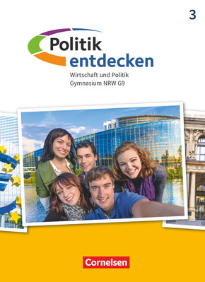 Politik entdecken - Gymnasium Nordrhein-Westfalen - Neubearbeitung - Band 3 Schülerbuch - Bd.3