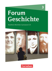 Forum Geschichte - Neue Ausgabe - Gymnasium Nordrhein-Westfalen - Band 3 Schülerbuch - Bd.3