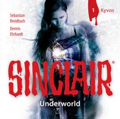 SINCLAIR - Underworld: Folge 01, 1 Audio-CD