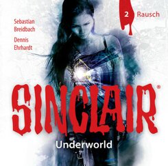 SINCLAIR - Underworld, Rausch, 1 Audio-CD