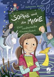 Sophie und die Magie - Eine zauberhafte Klassenfahrt (Band 2)