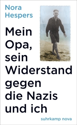 Mein Opa, sein Widerstand gegen die Nazis und ich