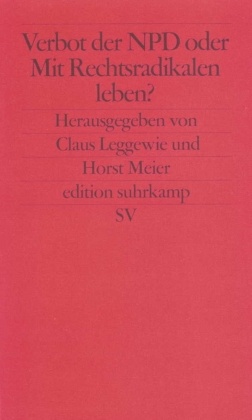 Verbot der NPD oder Mit Nationaldemokraten leben?