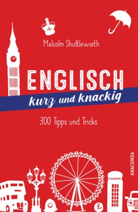 Englisch kurz und knackig. 299 Tipps und Tricks
