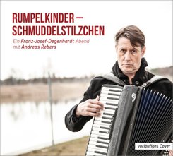 Rumpelkinder - Schmuddelstilzchen - Ein Franz-Josef Degenhardt Abend mit Andreas Rebers, 2 Audio-CD