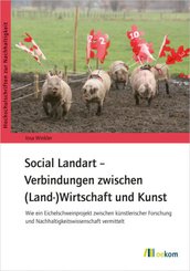 Social Landart - Verbindungen zwischen (Land-)Wirtschaft und Kunst