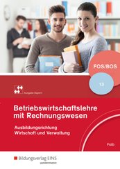 Betriebswirtschaftslehre mit Rechnungswesen - Ausgabe für Fach- und Berufsoberschulen in Bayern