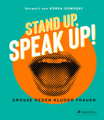 Stand up, Speak up!  - Große Reden kluger Frauen