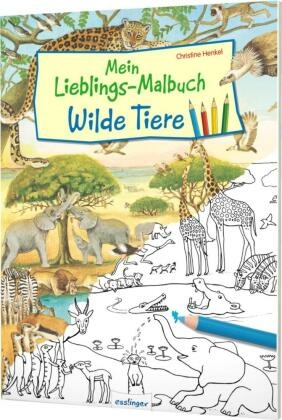 Mein Lieblings-Malbuch - Wilde Tiere