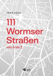 111 Wormser Straßen von A bis Z