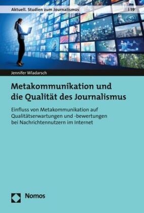 Metakommunikation und die Qualität des Journalismus