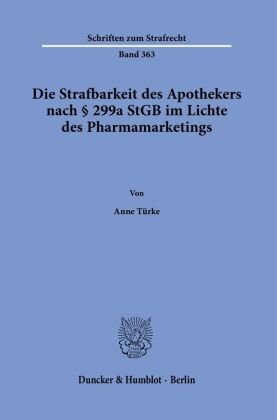 Die Strafbarkeit des Apothekers nach    299a StGB im Lichte des Pharmamarketings.