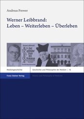 Werner Leibbrand: Leben - Weiterleben - Überleben