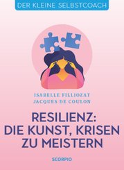 Resilienz: Die Kunst, Krisen zu meistern