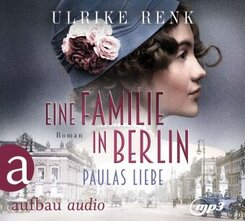 Eine Familie in Berlin - Paulas Liebe, 2 Audio-CD, 2 MP3
