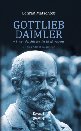 Gottlieb Daimler - in der Geschichte des Kraftwagens
