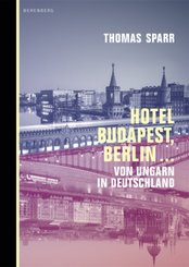 Hotel Budapest, Berlin ...