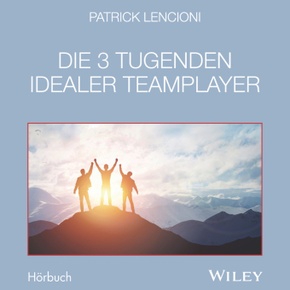 Die 3 Tugenden idealer Teamplayer, Audio-CD