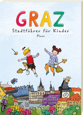 Graz. Stadtführer für Kinder