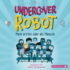 Undercover Robot - Mein erstes Jahr als Mensch, 3 Audio-CD