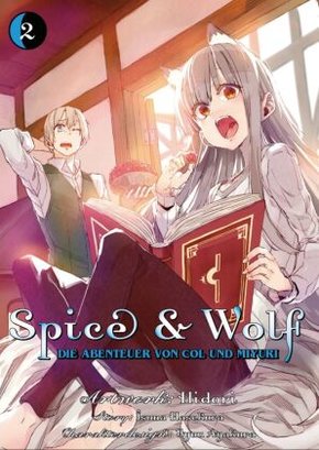 Spice & Wolf: Die Abenteuer von Col und Miyuri 02 - Bd.2