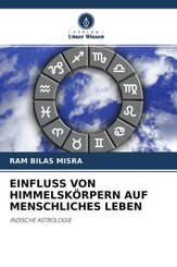 EINFLUSS VON HIMMELSKÖRPERN AUF MENSCHLICHES LEBEN