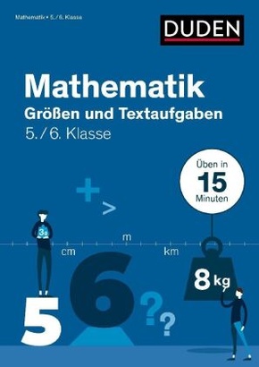 Mathematik üben in 15 Minuten - Größen und Textaufgaben 5./6. Klasse