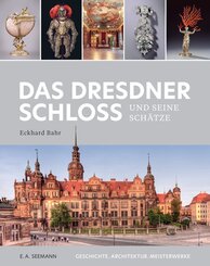 Das Dresdner Schloss und seine Schätze