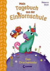 Mein Tagebuch aus der Einhornschule (Band 2) - Das Drachenbaby