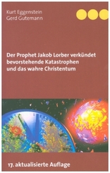 Der Prophet Jakob Lorber verkündet bevorstehende Katastrophen und das wahre Christentum