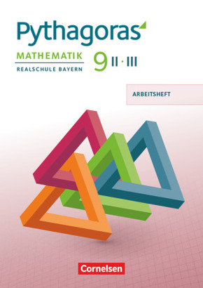 Pythagoras - Realschule Bayern - 9. Jahrgangsstufe (WPF II/III) Arbeitsheft mit eingelegten Lösungen